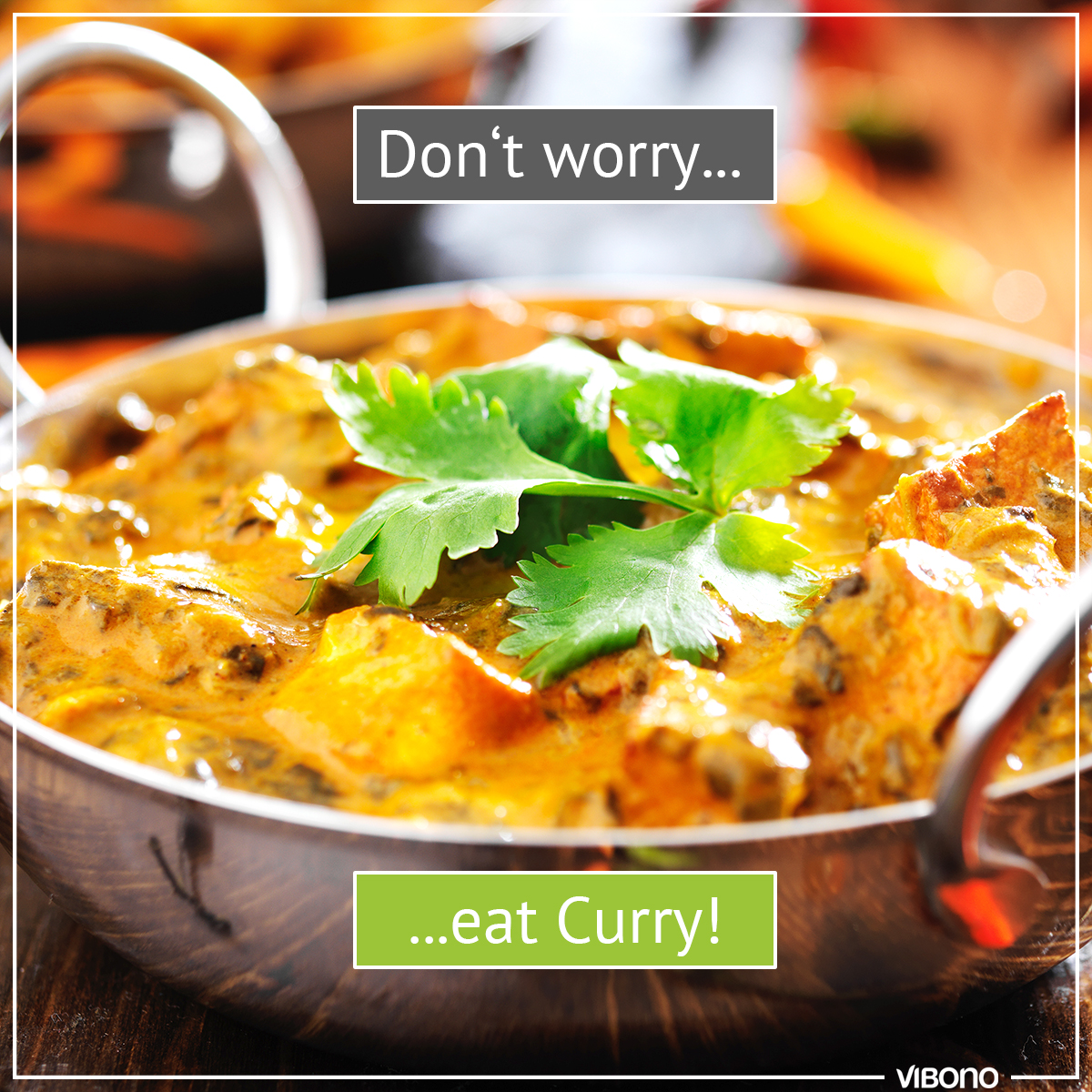 Don’t worry, eat Curry!